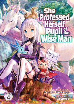 She Professed Herself Pupil of the Wise Man (Light Novel) Vol. 4 - Ryusen Hirotsugu