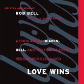 Love Wins: A Book about Heaven, Hell, and the Fate of Every Person Who Ever Lived