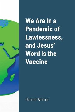 We Are In a Pandemic of Lawlessness, and Jesus' Word Is the Vaccine - Werner, Donald