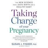 Taking Charge of Your Pregnancy Lib/E: The New Science for a Safe Birth and a Healthy Baby