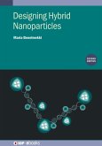 Designing Hybrid Nanoparticles (Second Edition) (eBook, ePUB)
