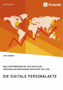 Die digitale Personalakte. Was Unternehmen bei der digitalen Personalaktenführung beachten sollten (eBook, ePUB) - Röbbert, Chris