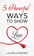 5 Powerful Ways to Show Love (eBook,... - Bild 1