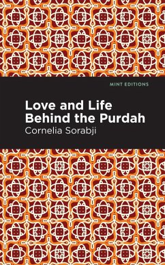 Love and Life Behind the Purdah (eBook, ePUB) - Sorabji, Cornelia