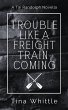 Trouble Like A Freight Train Coming (A... - Bild 1