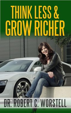Cover Think Less and Grow Richer (Mindset Stacking Guides) (eBook, ePUB)