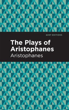 The Plays of Aristophanes (eBook, ePUB) - Aristophanes