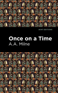 Once On a Time (eBook, ePUB) - Milne, A. A.