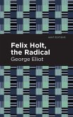 Felix Holt, The Radical (eBook, ePUB)