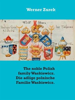 The noble Polish family Waskiewicz. Die adlige polnische Familie Waskiewicz. (eBook, ePUB)