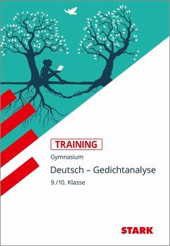 STARK Training Gymnasium - Deutsch - Gedichtanalyse 9./10. Klasse - Zieglgänsberger, Sabina