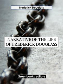 Narrative of the Life of Frederick Douglass Frederick Douglass (eBook, ePUB) - Douglass, Frederick