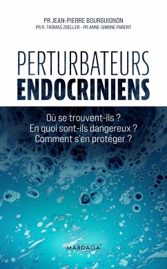 Perturbateurs endocriniens (eBook, ePUB) - Bourguignon, Jean-Pierre; Zoeller, R. Thomas; Parent, Anne-Simone