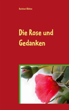 Die Rose und Gedanken - Blohm, Reinhard