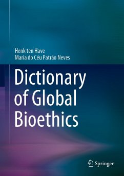 Dictionary of Global Bioethics (eBook, PDF) - ten Have, Henk; Patrão Neves, Maria do Céu