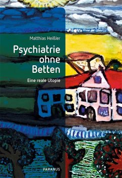 Psychiatrie ohne Betten - Heißler, Matthias