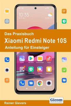 Das Praxisbuch Xiaomi Redmi Note 10S - Anleitung für Einsteiger - Gievers, Rainer