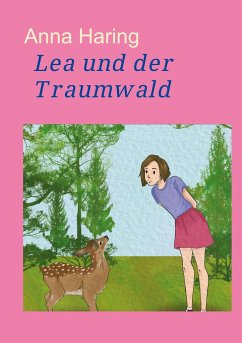 Lea und der Traumwald - Haring, Anna