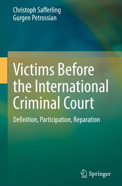 Victims Before the International Criminal Court - Safferling, Christoph;Petrossian, Gurgen