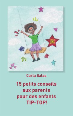 15 petits conseils aux parents pour des enfants TIP-TOP! (eBook, ePUB) - Salas, Carla