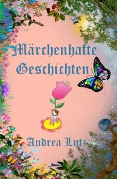 Märchenhafte Geschichten - Lutz, Andrea