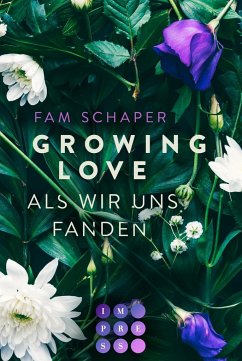 Growing Love. Als wir uns fanden - Schaper, Fam