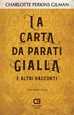 La carta da parati gialla e altri racconti (eBook, ePUB) - Perkins Gilman, Charlotte