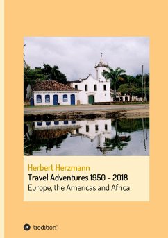 Travel Adventures 1950 - 2018 - Herzmann, Herbert