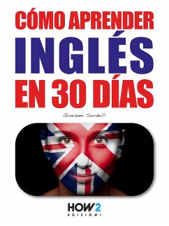 Cómo Aprender Inglés en 30 Días (eBook, ePUB) - Sordelli, Giovanni