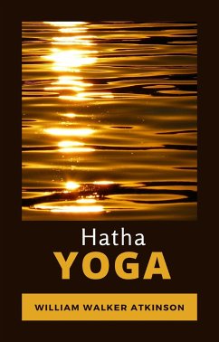 Hatha Yoga (traducido) (eBook, ePUB) - Walker Atkinson, William