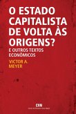 O estado capitalista de volta às origens? E outros textos econômicos (eBook, ePUB)