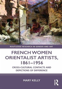 French Women Orientalist Artists, 1861-1956 (eBook, ePUB) - Kelly, Mary