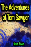 The Adventures of Tom Sawyer - Mark Twain (eBook, ePUB)