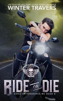 Ride or Die (Kings of Vengeance, #8) (eBook, ePUB) - Travers, Winter Ride or Die (Kings of Vengeance, #8) (eBook, ePUB) - Travers, Winter
