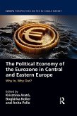 The Political Economy of the Eurozone in Central and Eastern Europe (eBook, PDF)