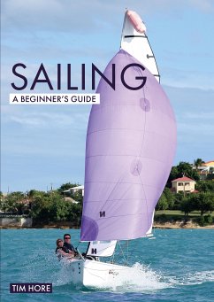 Sailing: A Beginner's Guide (eBook, ePUB) - Hore, Tim