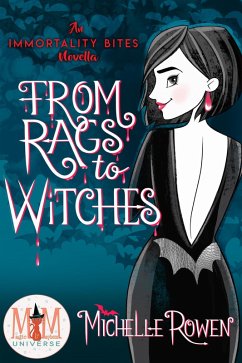 Cover From Rags to Witches: Magic and Mayhem Universe (Immortality Bites, #8.5) (eBook, ePUB)