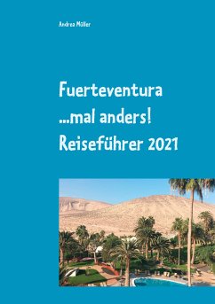 Fuerteventura ...mal anders! Reiseführer 2021 (eBook, ePUB) - Müller, Andrea