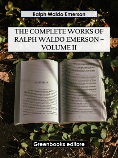 The Complete Works of Ralph Waldo Emerson – Volume II (eBook, ePUB) - Waldo Emerson, Ralph