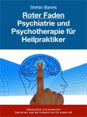 Roter Faden Psychiatrie und Psychotherapie für Heilpraktiker (eBook, ePUB)