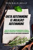 Dieta autoinmune: El milagro autoinmune - Descubra los secretos para reducir la inflamación (eBook, ePUB)