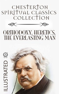 Chesterton Spiritual Classics Collection. Illustrated (eBook, ePUB) - Chesterton, G.K.