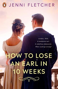 How to Lose an Earl in Ten Weeks (eBook, ePUB) - Fletcher, Jenni