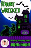 Haunt Wrecker: Magic and Mayhem Universe (Haunted Properties, #4) (eBook, ePUB)