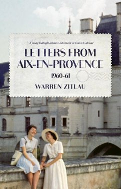 Letters From Aix-en-Provence 1960-61 (eBook, ePUB) - Zitlau, Warren