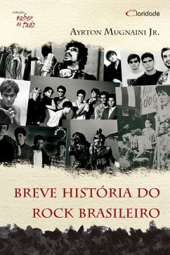 Breve história do rock brasileiro (eBook, ePUB) - Jr., Ayrton Mugnaini