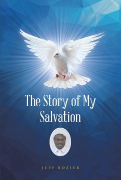 The Story of My Salvation (eBook, ePUB) - Rozier, Jeff