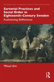 Sartorial Practices and Social Order in Eighteenth-Century Sweden (eBook, PDF) Sartorial Practices and Social Order in Eighteenth-Century Sweden (eBook, PDF)