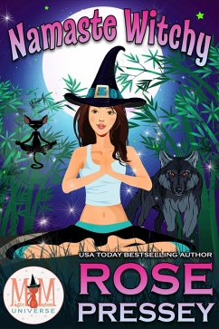 Namaste Witchy: Magic and Mayhem Universe (eBook, ePUB) - Pressey, Rose