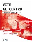 Vite al centro (eBook, ePUB)